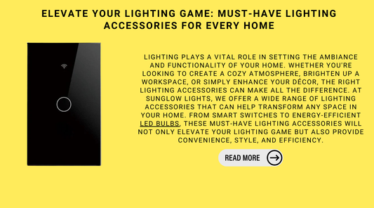 Elevate Your Lighting Game: Must-Have Lighting Accessories For Every Home